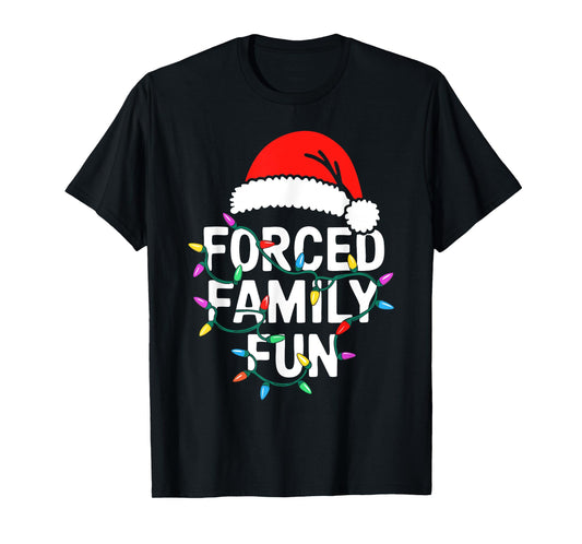 Forced Family Fun Shirt Men Women Kids Christmas Pajamas T-Shirt