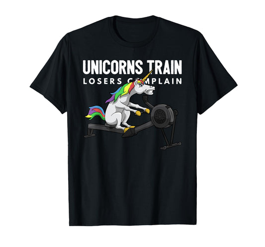 Funny Unicorn Gym T-shirt - Unicorns Train Losers Complain