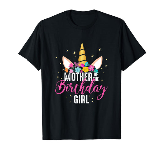 Mother Of The Birthday Girl Mommy Gifts Unicorn Birthday T-Shirt