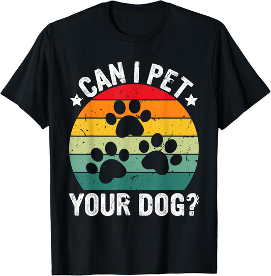 Vintage Retro Can I Pet Your Dog? T-Shirt