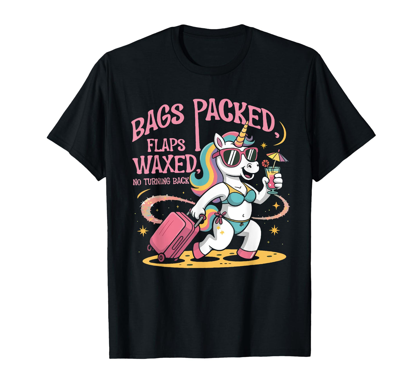 Bags Packed Unicorn Funny Inappropriate Vacation Women T-Shirt