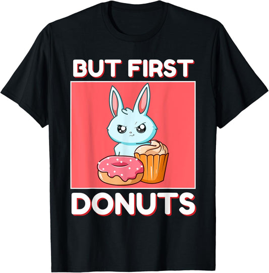 Cute Rabbit But First Donuts And Cupcake Japanese Style T-Shirt