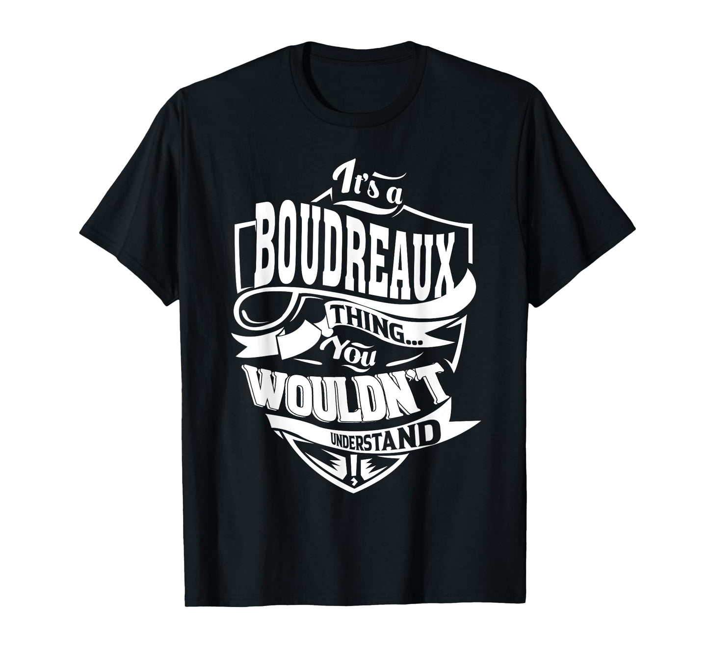 It is a Boudreaux Thing Gift T-Shirt