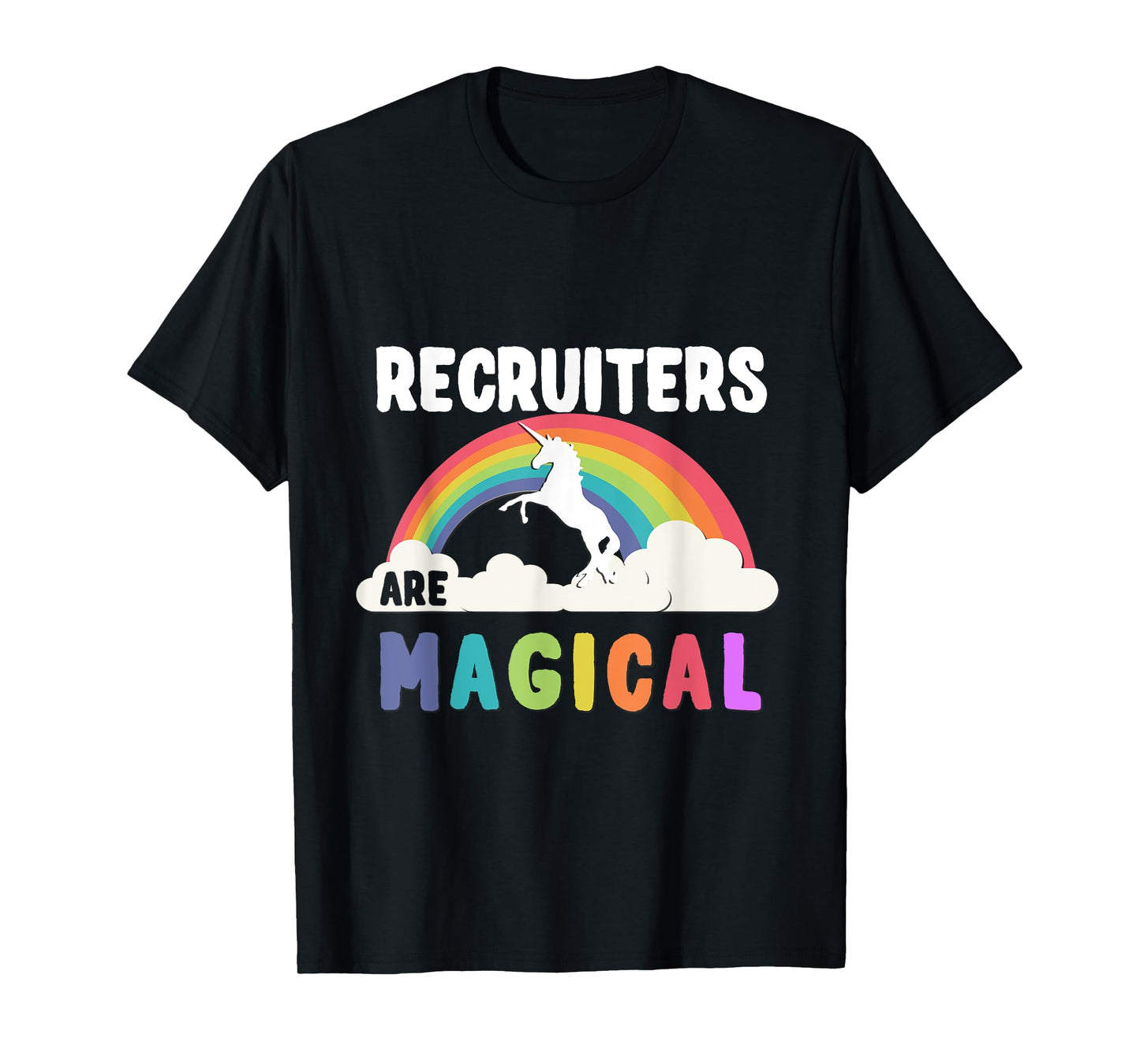 Recruiters Are Magical T-Shirt