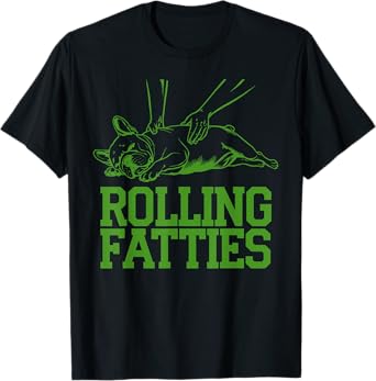 French Bulldog Rolling Fatties Funny Dog Lover Puppy Owner Men Women T-Shirt
