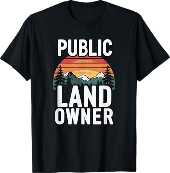 Public Land Owner, Conservation, Protect Public Lands T-Shirt