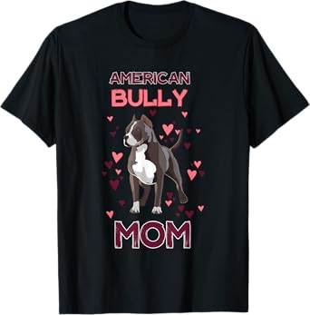 American Bully Mom American Bully Lover for Owner T-Shirt