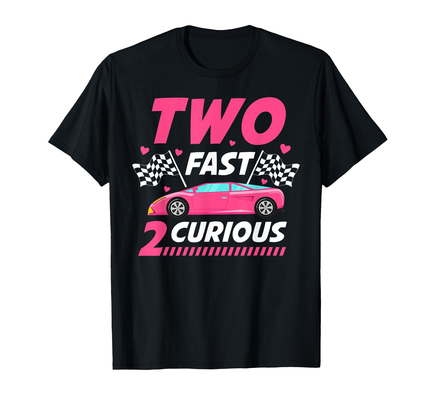 Girl Race Car Birthday Decorations Two Fast 2 Curious 2nd T-Shirt
