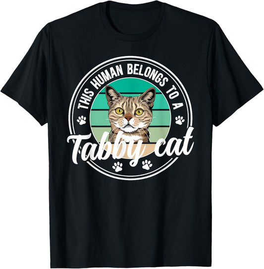 This Human Belongs To A Tabby Cat Owner Tabby Cat Lover T-Shirt