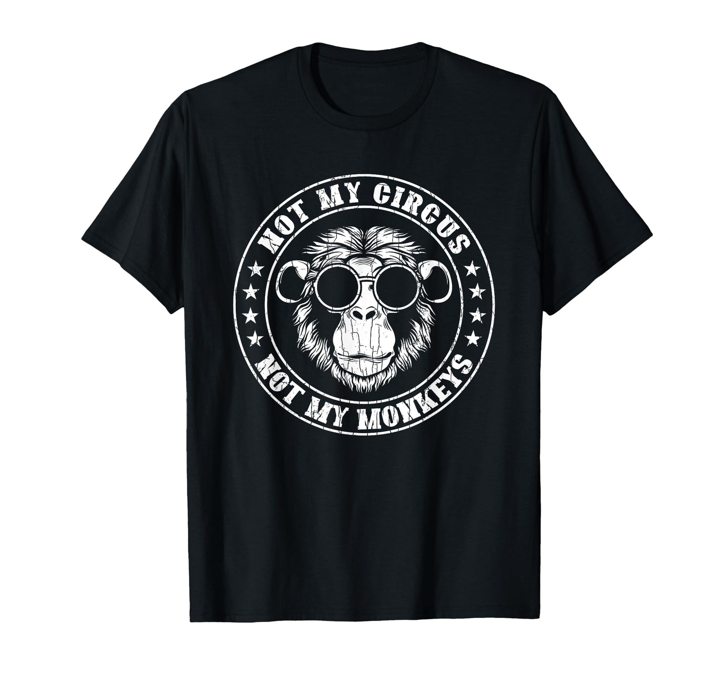 Not My Circus Monkeys Funny Monkey Animal Lover Graphic T-Shirt