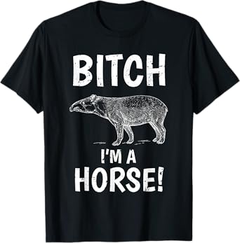 Tapir Horse Shirt Exmormon Funny Joke Gift Bitch Im a Horse T-Shirt