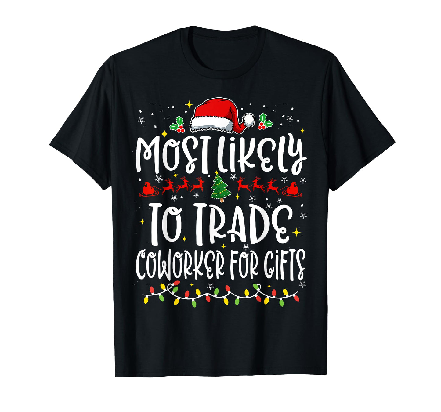 Most Likely to Trade Coworker For Gifts Funny Christmas T-Shirt