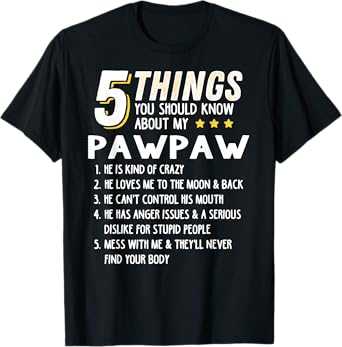 Funny 5 Things Grandpa Pawpaw Shirt Crazy Gift Idea T-Shirt