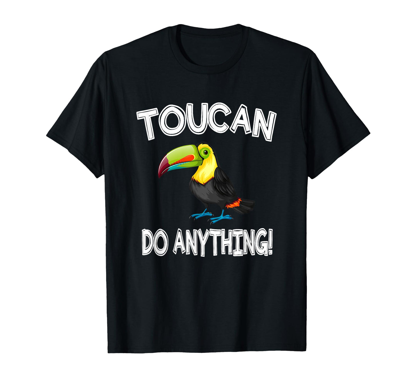 Toucan Do Anything T-Shirt Funny Toucan Bird Gift T-Shirt