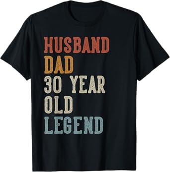 Husband Dad 30 Year Old Legend 30th Birthday T-Shirt
