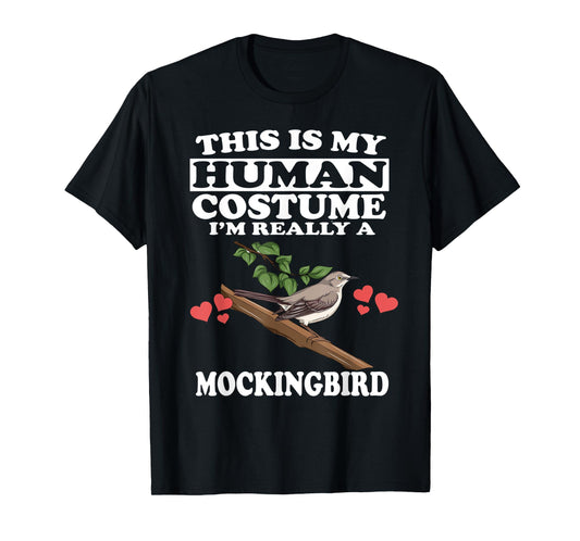 This Is My Human Costume I'm Really A Mockingbird Birds T-Shirt