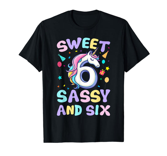 Sweet Sassy and Six Unicorn 6th Birthday Party Funny Girls T-Shirt