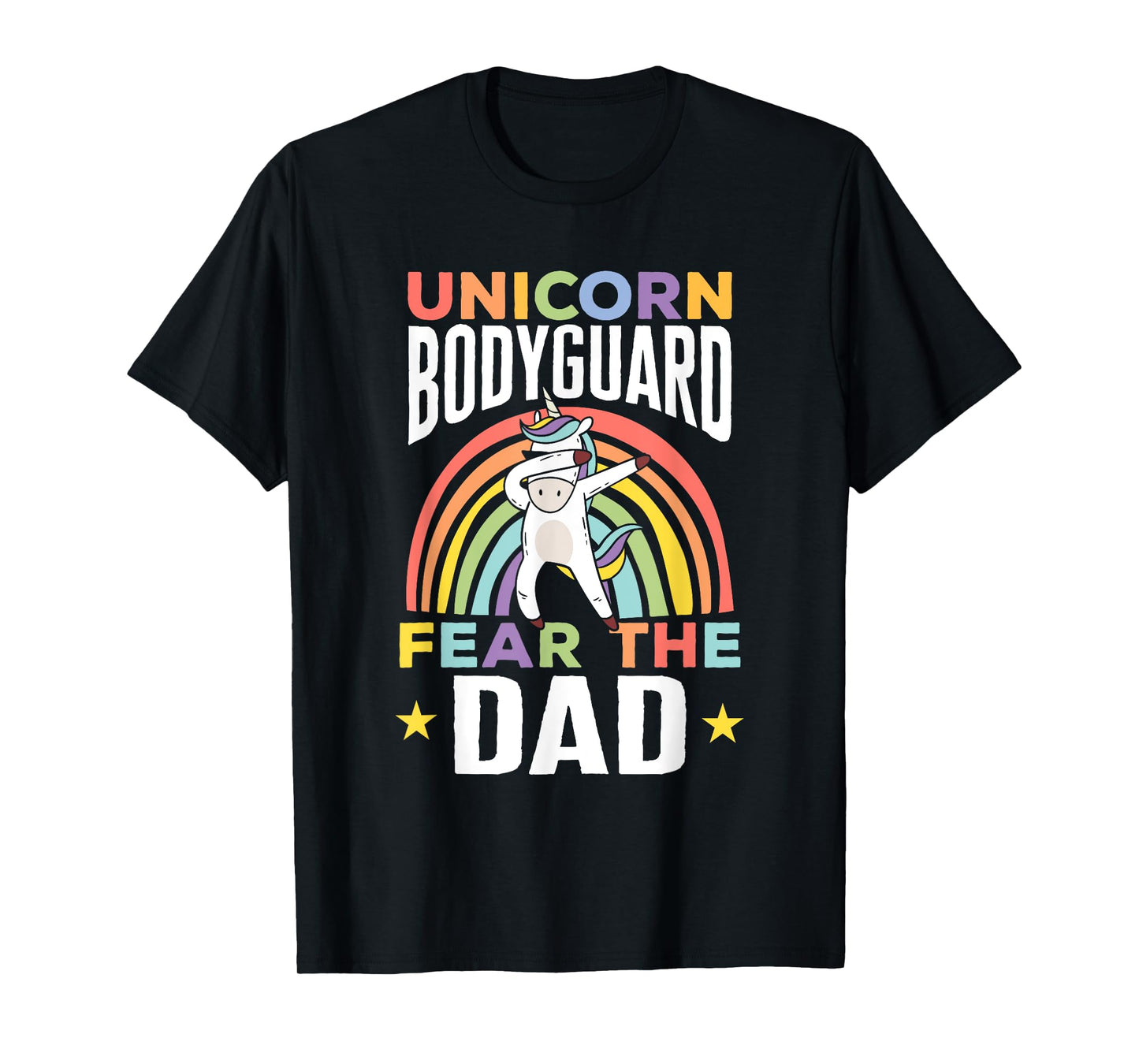 Funny Unicorn Bodyguard Fear The Dad Unicorn Security Men T-Shirt