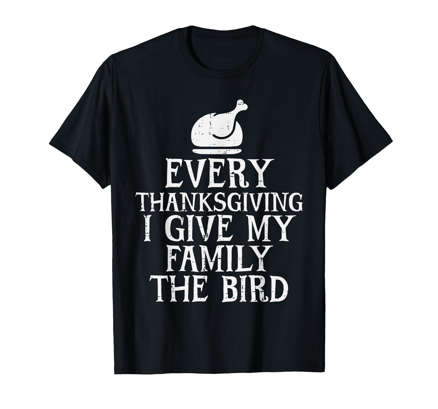 I Give My Family The Bird Funny Thanksgiving Turkey Men T-Shirt