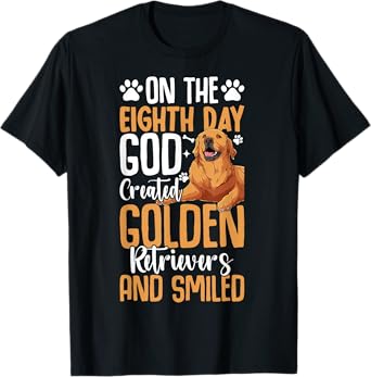 On The Eighth Day God Created Golden Retrievers And Smiled T-Shirt