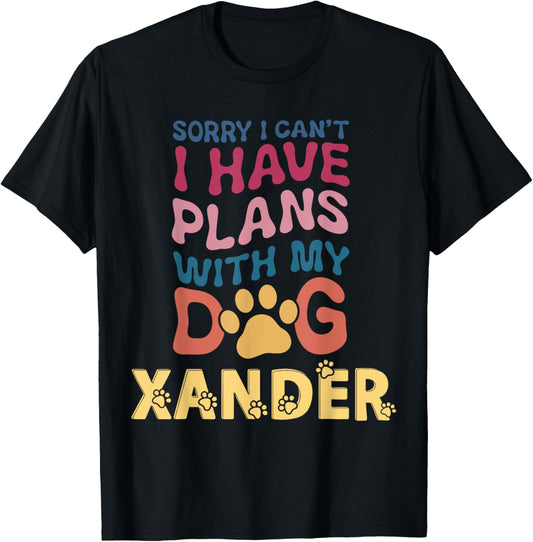 Dog Name Xander Personalised Gift Busy With My Dog Xander T-Shirt