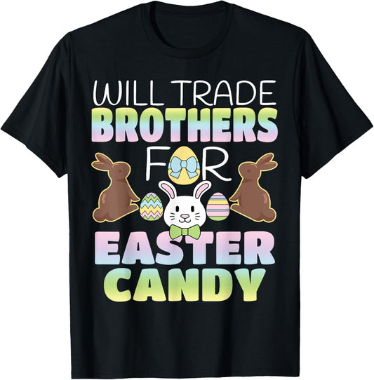 Will Trade Brothers For Easter Candy Cute Kids T-Shirt