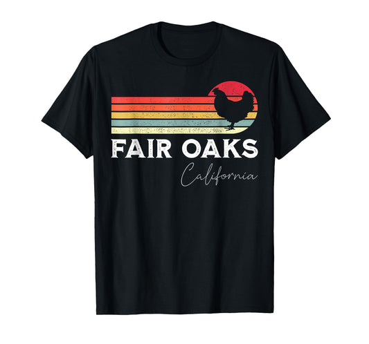 Fair Oaks California Retro Chicken Lover Souvenir T-Shirt