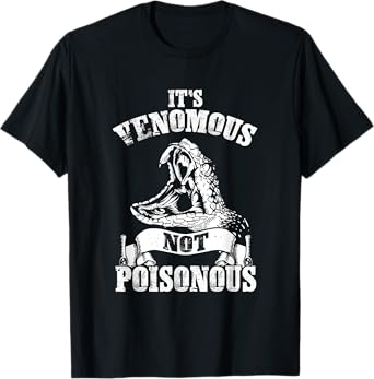 Mens Womens Venomous Not Poisonous Reptile Lover T-Shirt