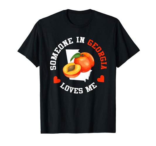 Someone In Georgia Loves Me Peach State T-Shirt