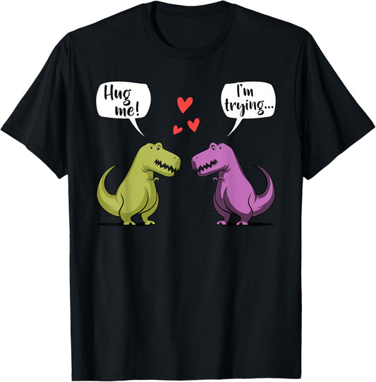 T-Rex Dinosaur Couple Hug Me Valentines Day Funny Girls Boys T-Shirt