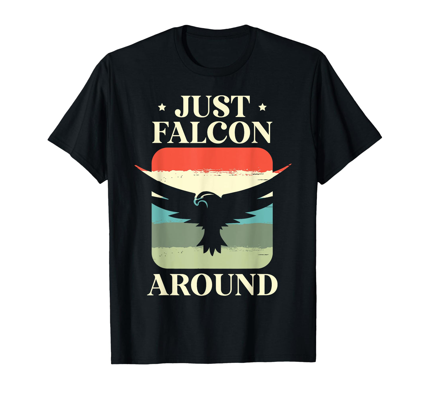 Just Falcon Around Bird Owner Ornithology Falconry T-Shirt
