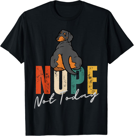 Vintage Quote Nope Not Today Dog Lover Gifts Funny Dachshund T-Shirt