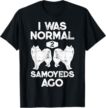 I Was Normal 2 Samoyeds Ago Funny Dog Lover Gifts Men T-Shirt