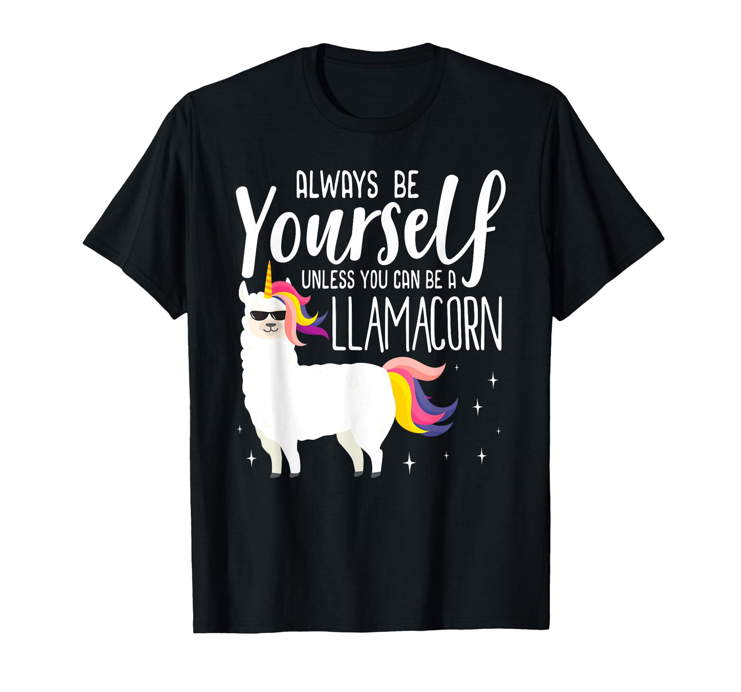 Always be a Llamacorn T Shirt | Fantasy Magic Llama Unicorn T-Shirt