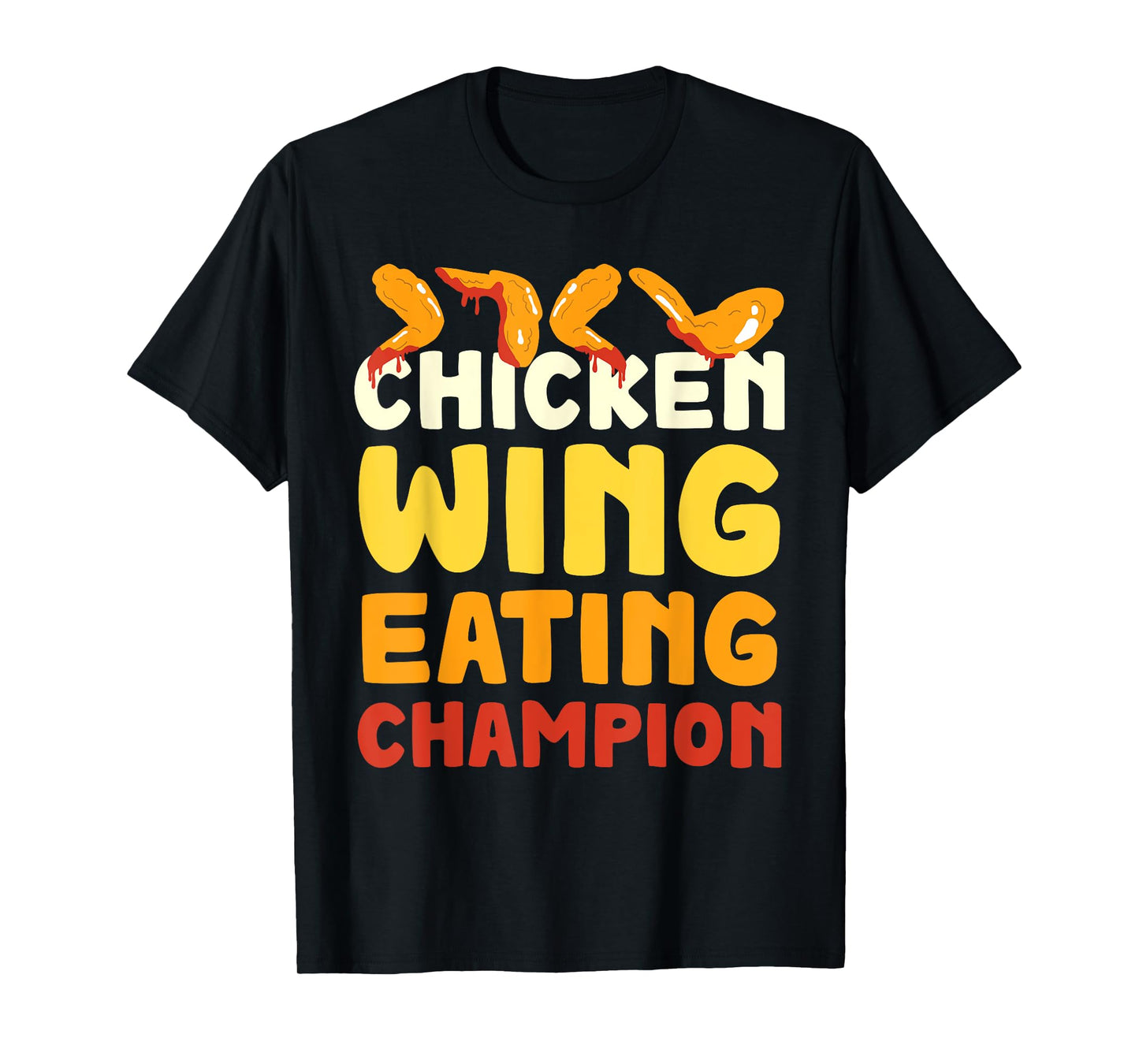 Chicken Wings Eating Champion Hot Wings Buffalo Wings T-Shirt