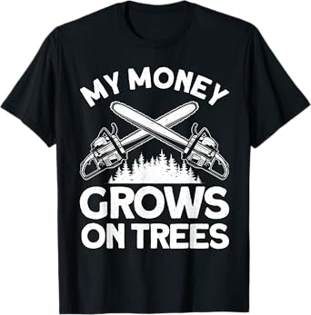 Funny Lumberjack Art For Men Tree Cutter Saw Logger Chainsaw T-Shirt
