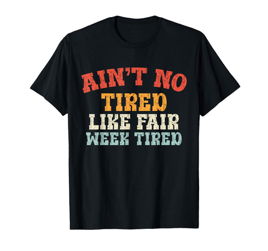 Fair Week Exhaustion Funny Farm Animal Quote T-Shirt