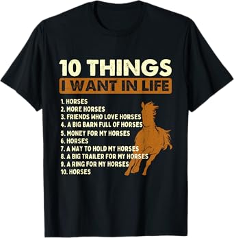 10 Things I Want In Life - Horse Lover Horseman Equestrian T-Shirt