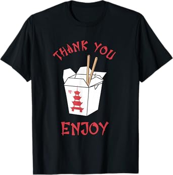 Chinese Takeaway Food Box Funny Thank You Enjoy Asian T-Shirt