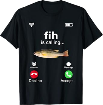 Fih Calling Remind me Message Decline Accept Phone Call Fish T-Shirt