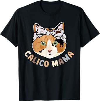 Calico Cat Mama Calico Cat Owner Calico Cat Mom T-Shirt