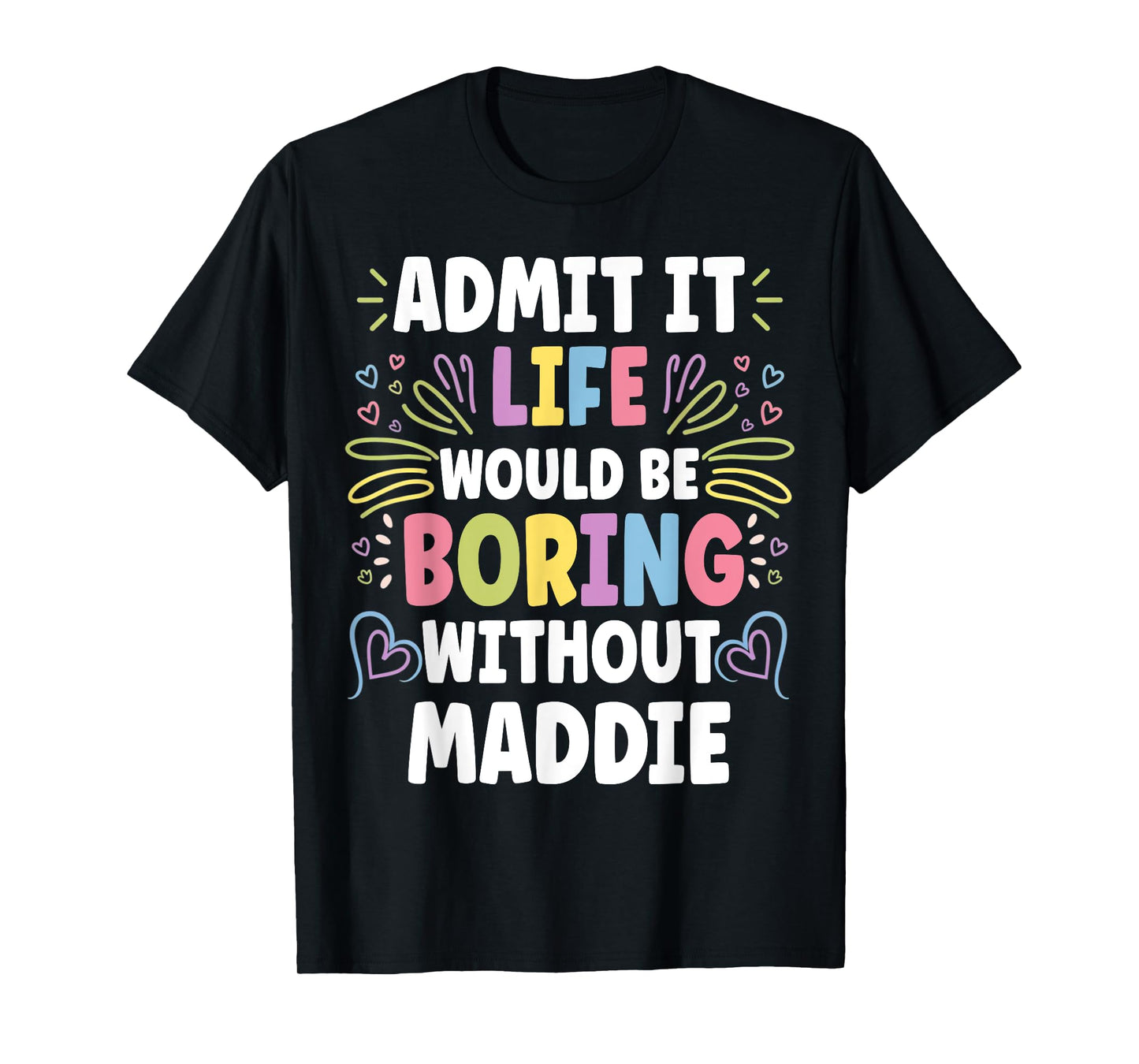 MADDIE Personalized Name Funny Cute Custom MADDIE Name T-Shirt