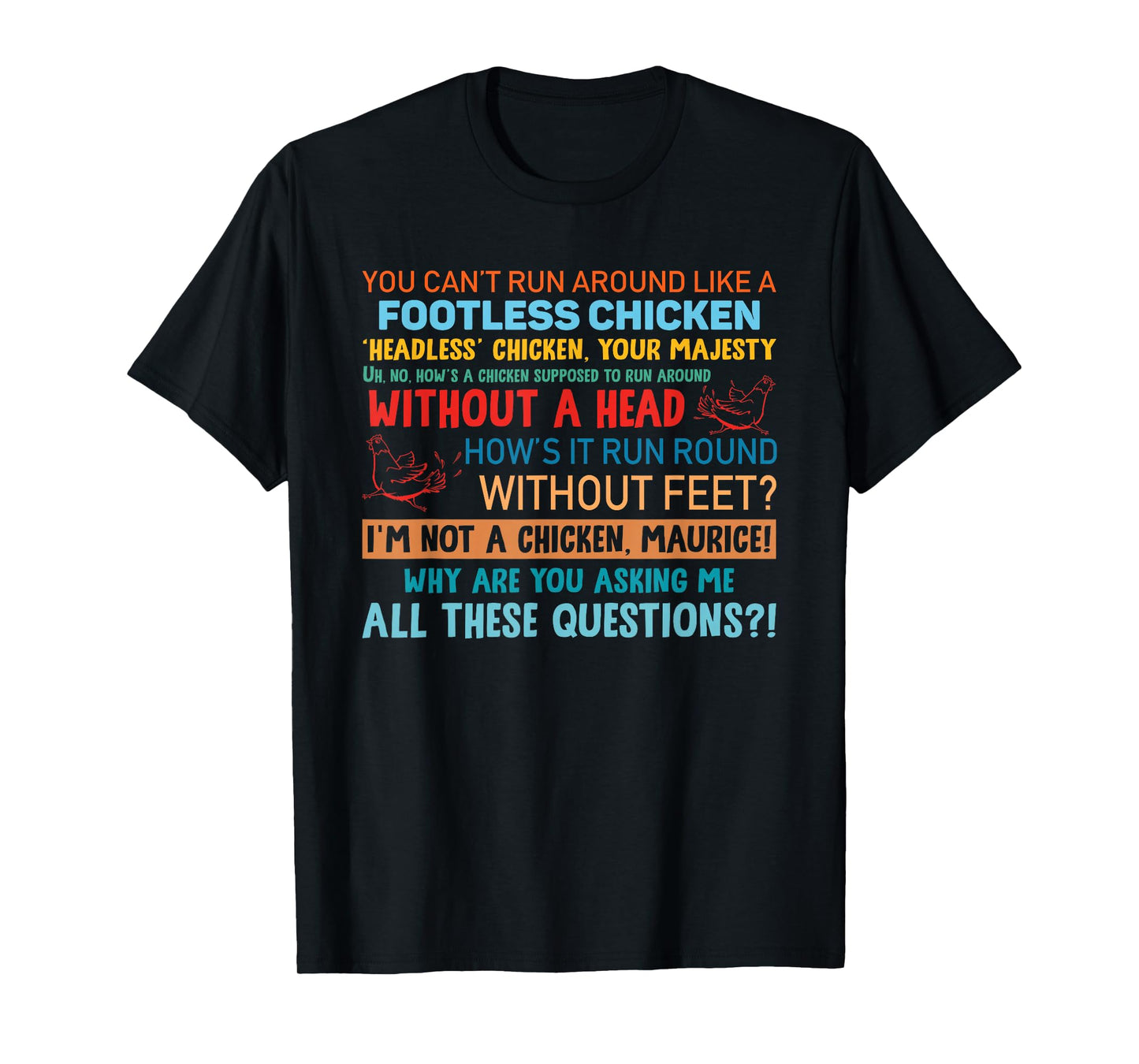 Quote Footless Chicken Without A Head Maurice Joke T-Shirt