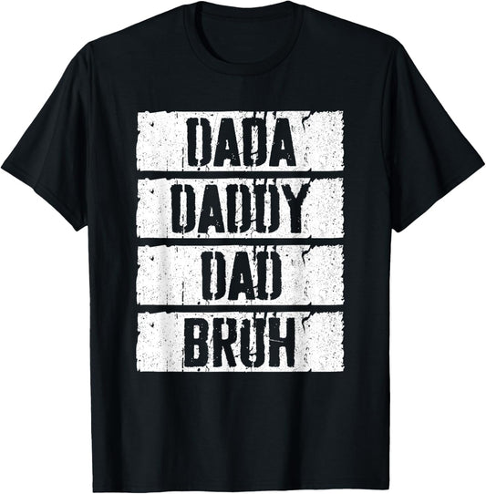 Dada Daddy Dad Bruh T-Shirt Fathers Day Shirt T-Shirt