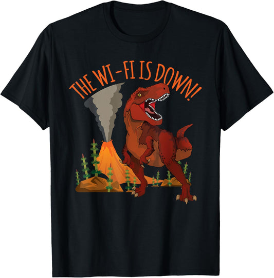 Dinosaur The Wi-Fi Is Down Sarcastic Science Humor Funny T-Shirt