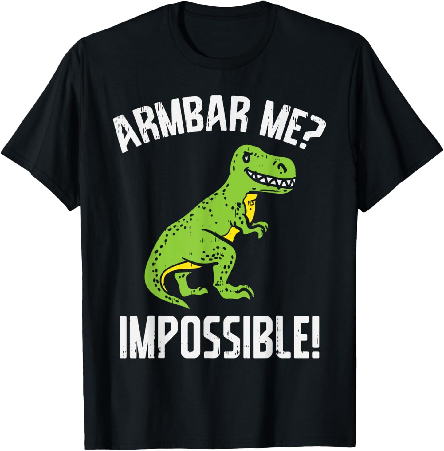 Arm Bar Trex Funny Brazilian Jiu Jitsu Dinosaur Humor Gift T-Shirt
