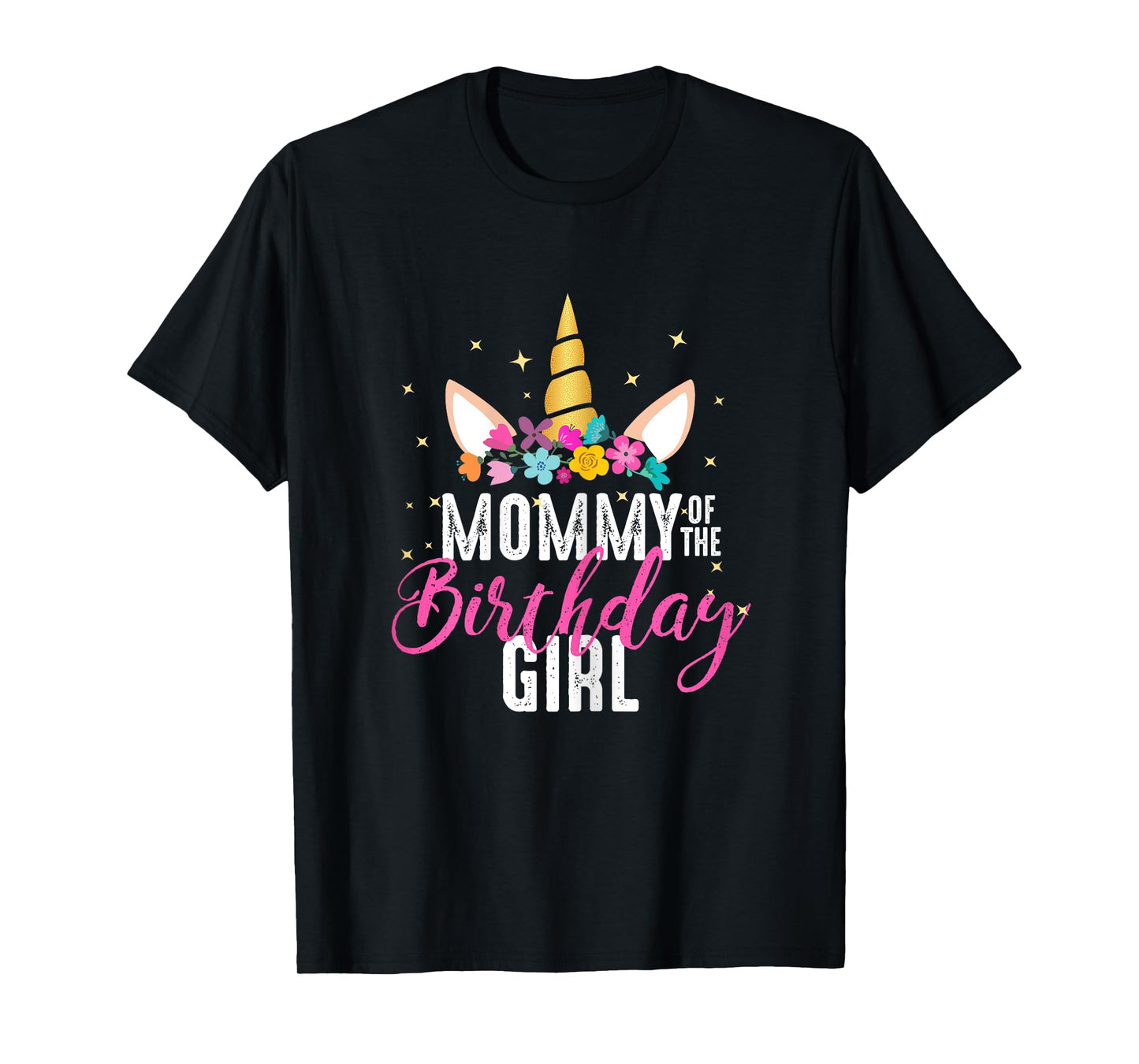 Mommy Of The Birthday Girl Mother Gift Unicorn Birthday T-Shirt