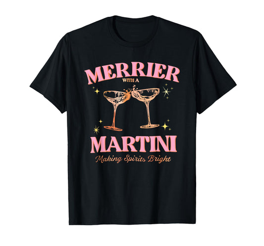 Funny Merrier with a Martini Bachelorette Merry Christmas T-Shirt