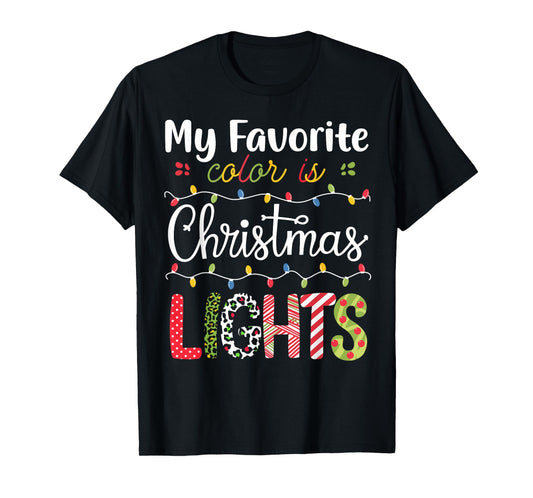 My Favorite Color Is Christmas Lights Funny Xmas Family T-Shirt
