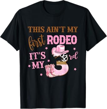 This Ain't My First Rodeo Its My 3rd Birthday Outfit Girl T-Shirt
